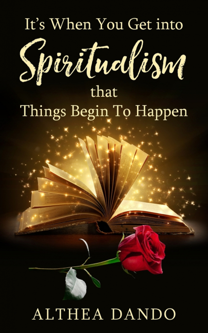 It’s When You Get into Spiritualism that Things Begin To Happen