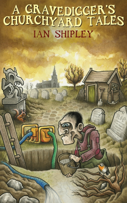 A Gravedigger’s Churchyard Tales
