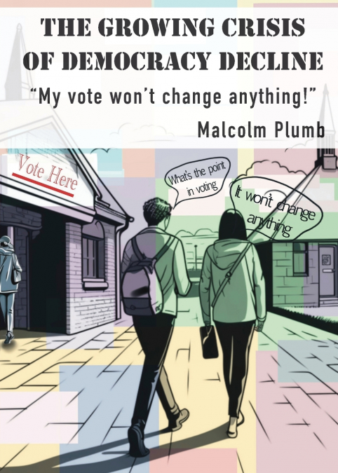 The Growing Crisis of Democracy Decline