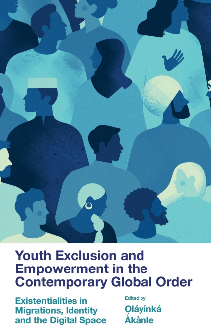 Youth Exclusion and Empowerment in the Contemporary Global Order