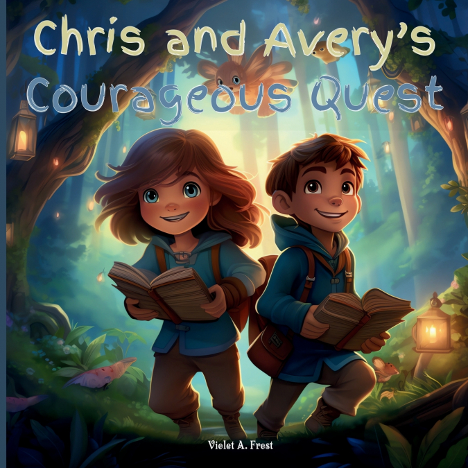 Chris and Avery’s Courageous Quest