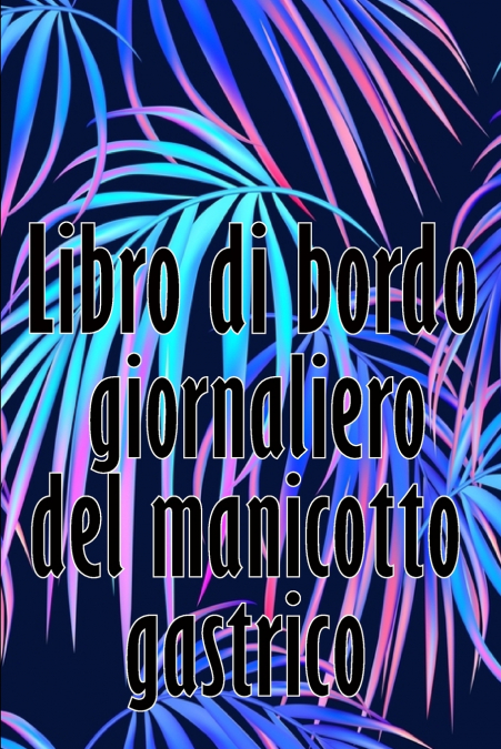 Libro di bordo giornaliero del manicotto gastrico