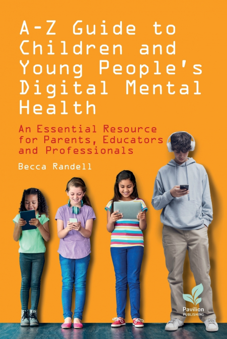 A - Z Guide to Children and Young People’s Digital Mental Health