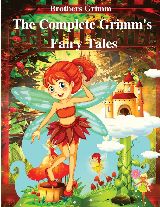 The Complete Grimm’s Fairy Tales