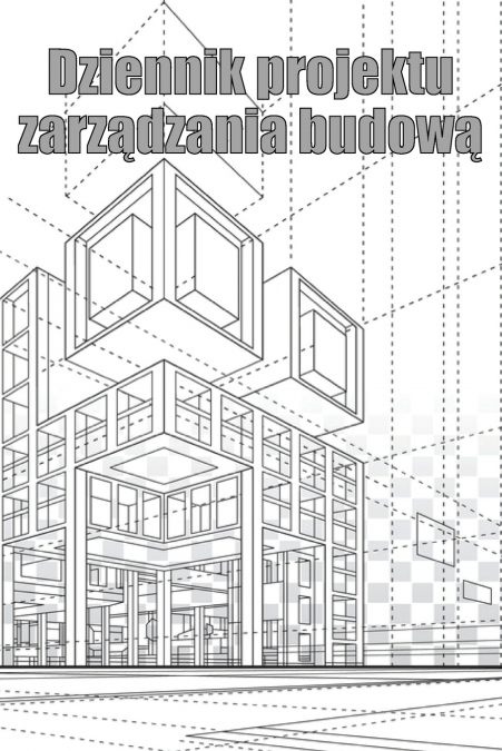 Dziennik projektu zarządzania budową