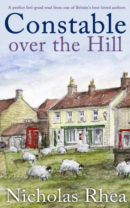 CONSTABLE OVER THE HILL a perfect feel-good read from one of Britain’s best-loved authors