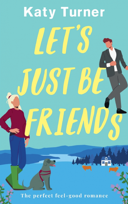 LET’S JUST BE FRIENDS a perfect, feel-good romance