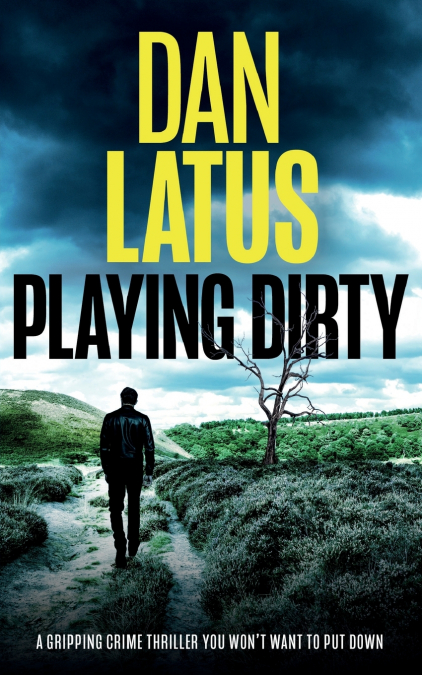 PLAYING DIRTY a gripping crime thriller you won’t want to put down