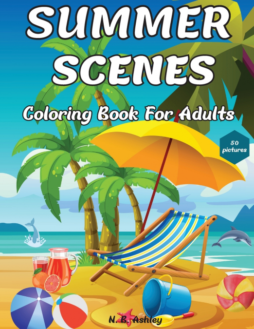 Summer Scenes Coloring Book for Adults