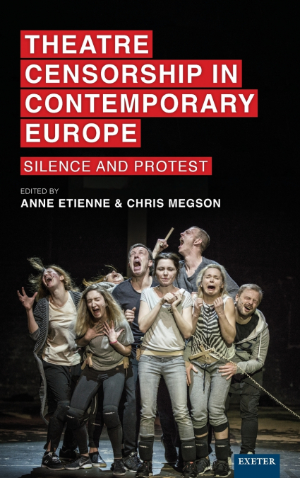 Theatre Censorship in Contemporary Europe