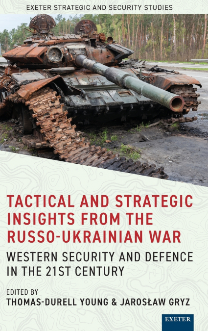 Tactical and Strategic Insights from the Russo-Ukrainian War