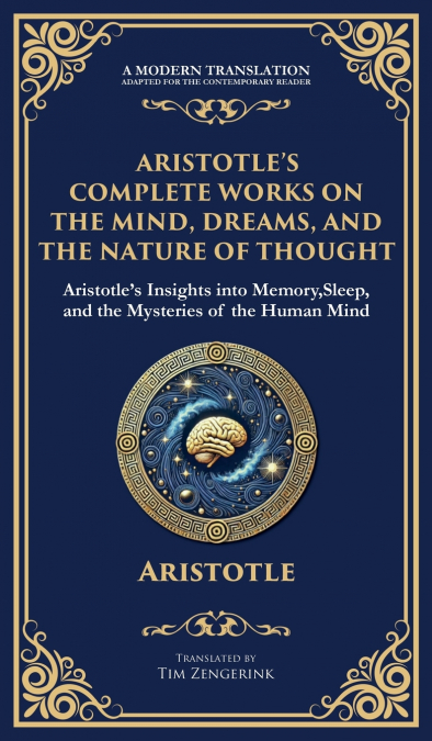 Aristotle’s Complete Works on the Mind, Dreams, and the Nature of Thought