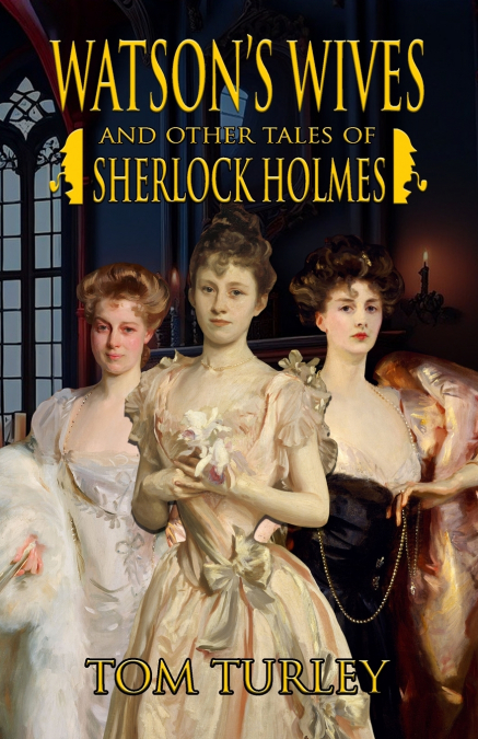 Watson’s Wives and Other Tales of Sherlock Holmes