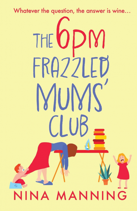 The 6pm Frazzled Mums’ Club
