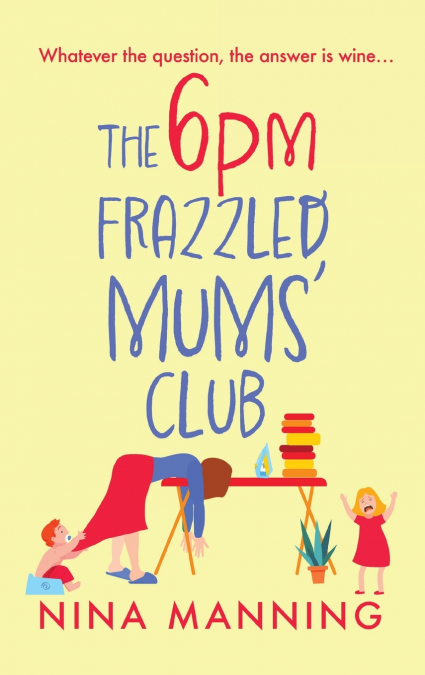 The 6pm Frazzled Mums’ Club