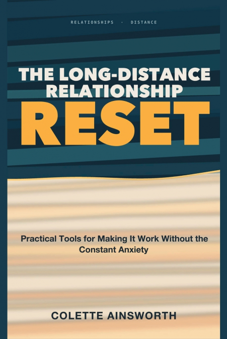 The Long-Distance Relationship Reset