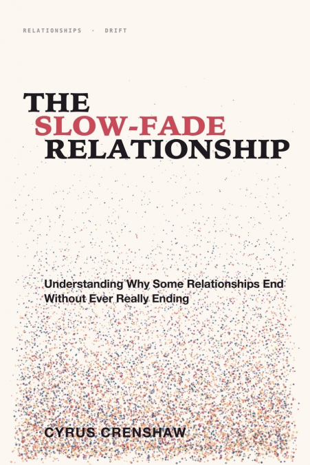 The Slow-Fade Relationship