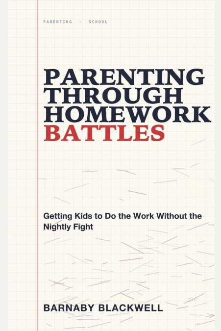 Parenting Through Homework Battles