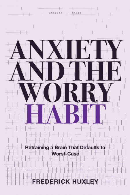 Anxiety and the Worry Habit