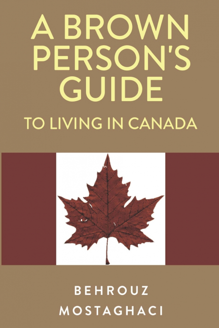 A Brown Person’s Guide to Living in Canada