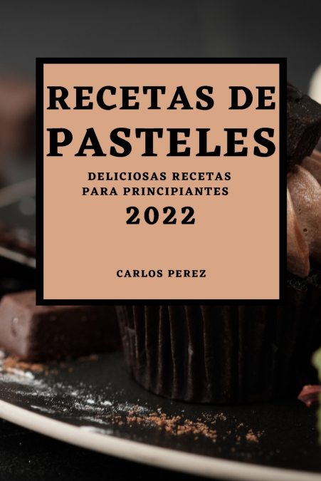 RECETAS DE PASTELES 2022
