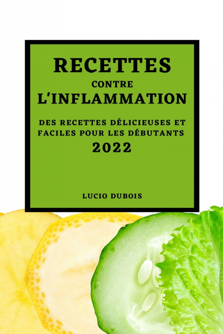 RECETTES CONTRE L’INFLAMMATION 2022