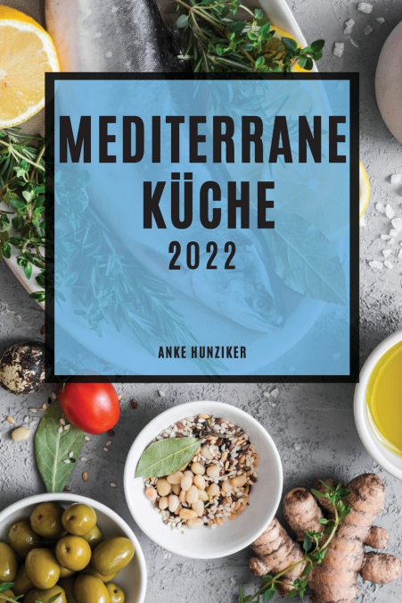 MEDITERRANE KÜCHE 2022