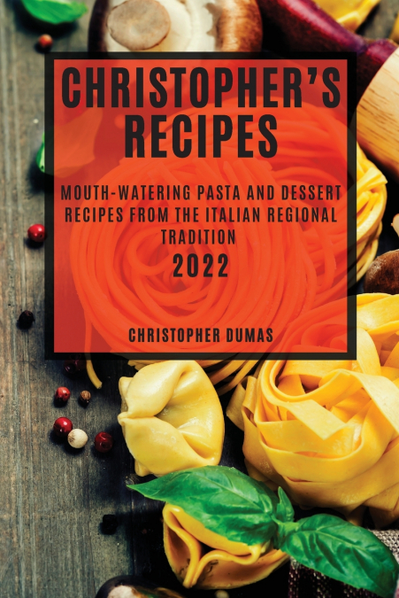 CHRISTOPHER’S RECIPES 2022
