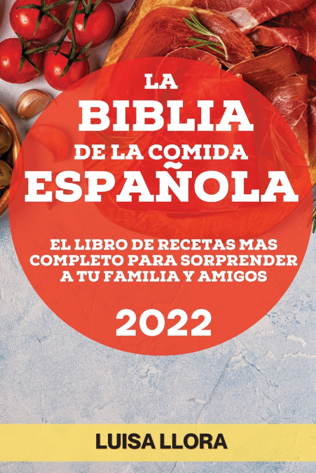 LA BIBLIA DE LA COMIDA ESPAÑOLA 2022