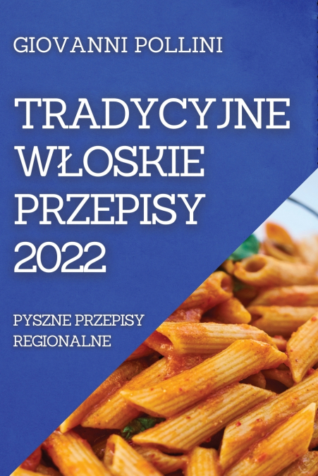 TRADYCYJNE WŁOSKIE  PRZEPISY 2022