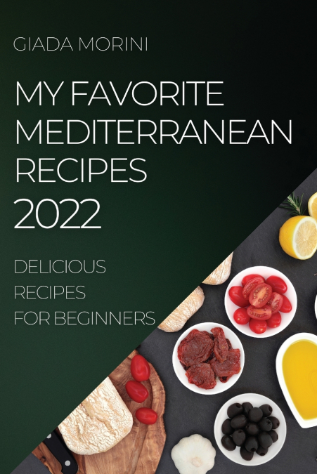 MY FAVORITE MEDITERRANEAN RECIPES 2022