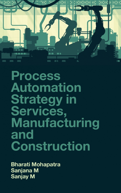 Process Automation Strategy in Services, Manufacturing and Construction