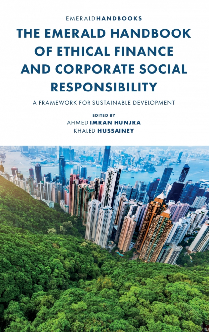 The Emerald Handbook of Ethical Finance and Corporate Social Responsibility