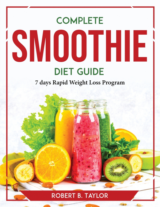 Complete Smoothie Diet Guide