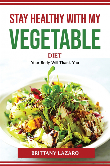 Stay healthy with my vegetable diet