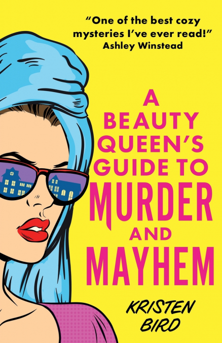 A Beauty Queen’s Guide to Murder and Mayhem