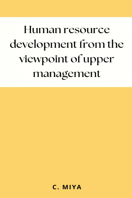 Human resource development from the viewpoint of upper management