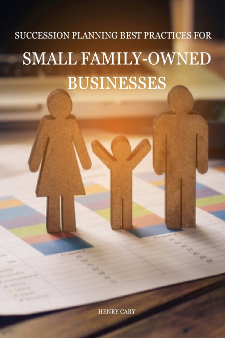 Succession Planning Strategies for Small Family-Owned Businesses