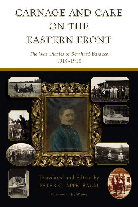 Carnage and Care on the Eastern Front