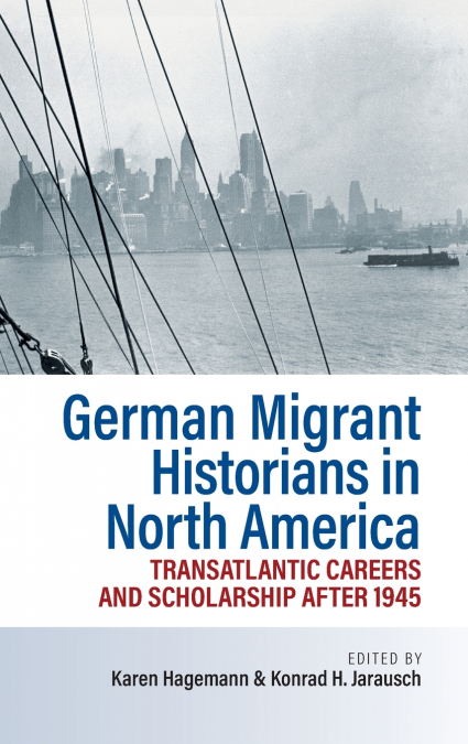 German Migrant Historians in North America
