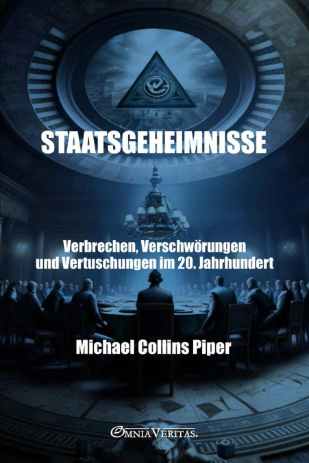 Staatsgeheimnisse - Verbrechen, Verschwörungen und Vertuschungen im 20. Jahrhundert