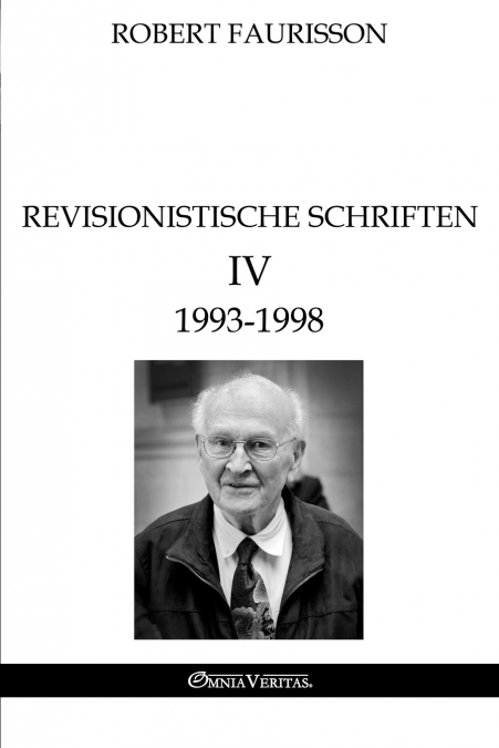 Revisionistische Schriften IV - 1993 -1998