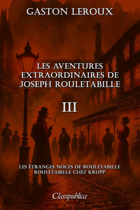 Les aventures extraordinaires de Joseph Rouletabille III