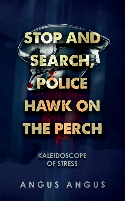 Stop and Search, Police Hawk on the Perch