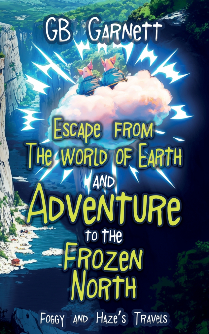 Escape from the World of Earth and Adventure to the Frozen North