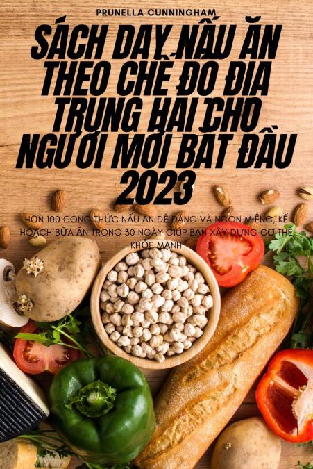 SÁCH DẠY NẤU ĂN THEO CHẾ ĐỘ ĐỊA TRUNG HẢI CHO NGƯỜI MỚI BẮT ĐẦU 2023