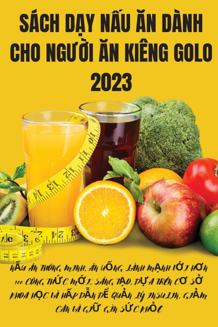 SÁCH DẠY NẤU ĂN DÀNH CHO NGƯỜI ĂN KIÊNG GOLO 2023