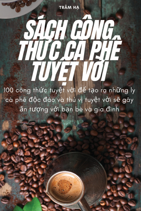 SÁCH CÔNG THỨC CÀ PHÊ TUYỆT VỜI