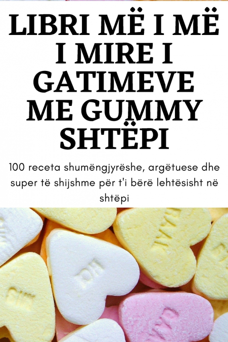 LIBRI MË I MË I MIRE I GATIMEVE ME GUMMY SHTËPI