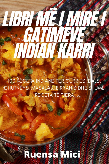 LIBRI MË I MIRE I GATIMEVE INDIAN KARRI